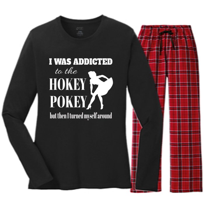 I Was Addicted To The Hokey Pokey But Then I Turned Myself Around Women's Long Sleeve Flannel Pajama Set 