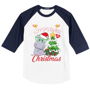 I Want A Hippopotamus For Christmas Xmas Hippo For Gift Baseball Sleeve Shirt