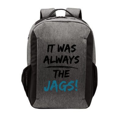 It Was Always The Jags Funny Saying Vector Backpack