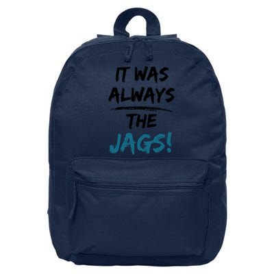 It Was Always The Jags Funny Saying 16 in Basic Backpack