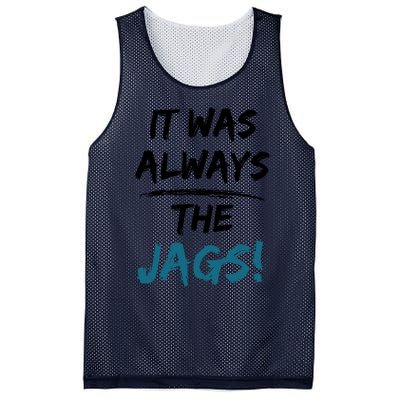 It Was Always The Jags Funny Saying Mesh Reversible Basketball Jersey Tank