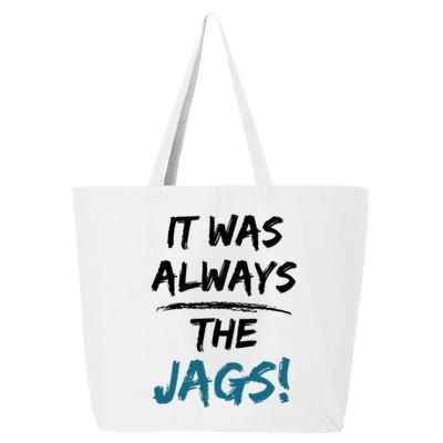 It Was Always The Jags Funny Saying 25L Jumbo Tote