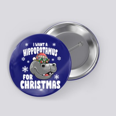 I Want A Hippopotamus For Christmas Xmas Hippo Cute Gift Button