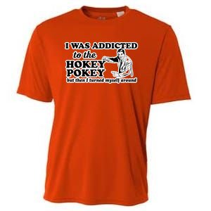 I Was Addicted To The Hokey Pokey But Then I Turned Myself Around Cooling Performance Crew T-Shirt