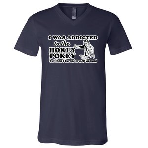 I Was Addicted To The Hokey Pokey But Then I Turned Myself Around V-Neck T-Shirt