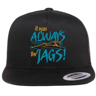 It Was Always The Jaguars Flat Bill Trucker Hat