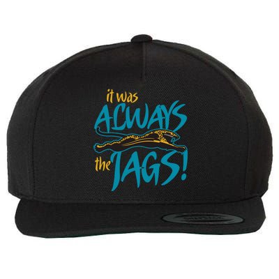 It Was Always The Jaguars Wool Snapback Cap