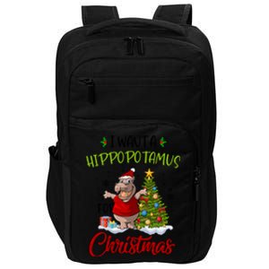 I Want A Hippopotamus For Christmas Xmas Hippo For Cute Gift Impact Tech Backpack