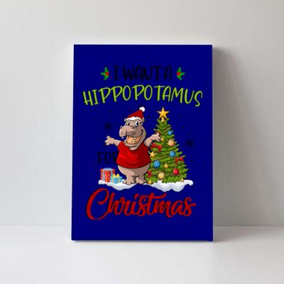 I Want A Hippopotamus For Christmas Xmas Hippo For Cute Gift Canvas