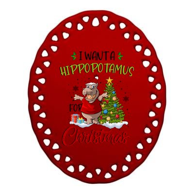 I Want A Hippopotamus For Christmas Xmas Hippo For Cute Gift Ceramic Oval Ornament