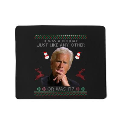 It Was A Holiday Just Like Any Other Or Was It Mousepad
