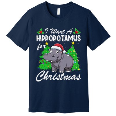 I Want A Hippopotamus For Christmas Xmas Hippo Lover Funny Premium T-Shirt