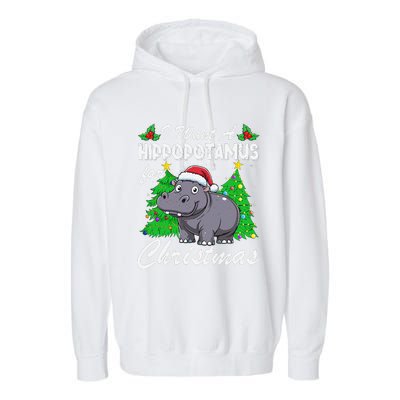 I Want A Hippopotamus For Christmas Xmas Hippo Lover Funny Garment-Dyed Fleece Hoodie