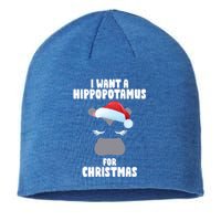 I Want A Hippopotamus For Christmas Xmas Hippo Cute Great Gift Sustainable Beanie