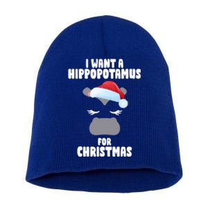 I Want A Hippopotamus For Christmas Xmas Hippo Cute Great Gift Short Acrylic Beanie