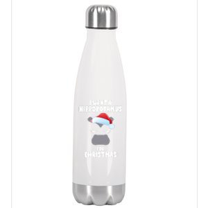 I Want A Hippopotamus For Christmas Xmas Hippo Cute Great Gift Stainless Steel Insulated Water Bottle