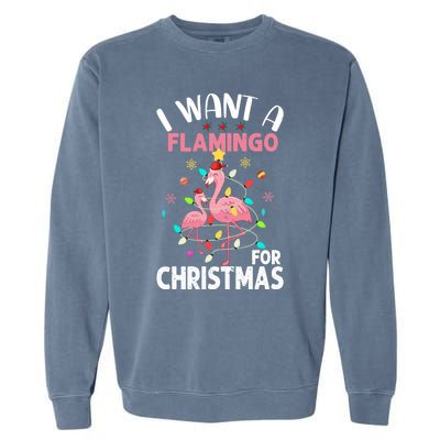 I Want A Flamingo For Christmas Gift Garment-Dyed Sweatshirt