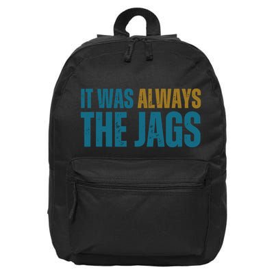 It Was Always The Jags Funny Saying 16 in Basic Backpack