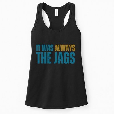 It Was Always The Jags Funny Saying Womens Tank Top