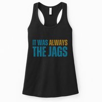 It Was Always The Jags Funny Saying Womens Tank Top