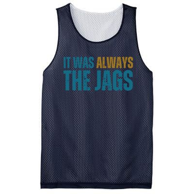 It Was Always The Jags Funny Saying Mesh Reversible Basketball Jersey Tank