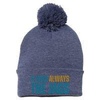 It Was Always The Jags Funny Saying Pom Pom 12in Knit Beanie