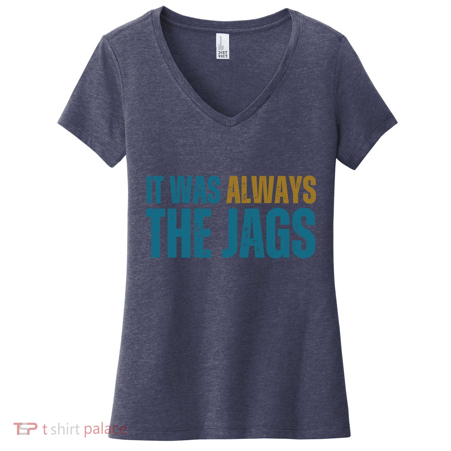 It Was Always The Jags Funny Saying Women's V-Neck T-Shirt