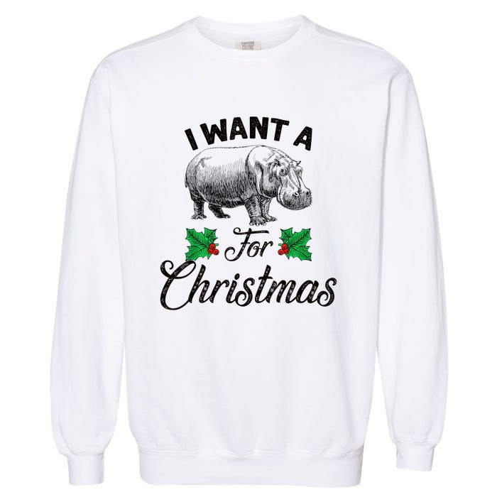 I Want A Hippopotamus For Christmas TShirt Garment-Dyed Sweatshirt