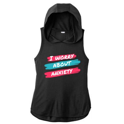 I Worry About Anxiety Stress Awareness Gift Ladies PosiCharge Tri-Blend Wicking Draft Hoodie Tank