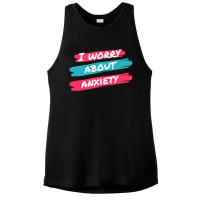 I Worry About Anxiety Stress Awareness Gift Ladies PosiCharge Tri-Blend Wicking Tank