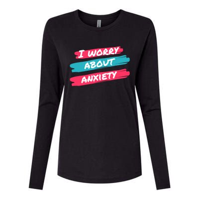 I Worry About Anxiety Stress Awareness Gift Womens Cotton Relaxed Long Sleeve T-Shirt