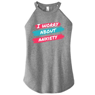 I Worry About Anxiety Stress Awareness Gift Women's Perfect Tri Rocker Tank