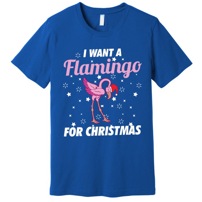 I Want A Flamingo For Christmas Funny Family Christmas Gift Premium T-Shirt