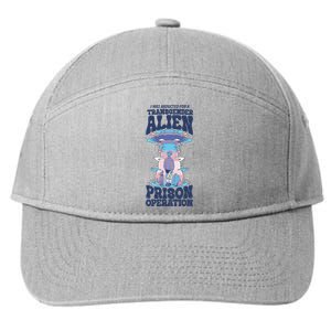 I Was Abducted For A Alien Prison Operation 7-Panel Snapback Hat