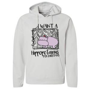 I Want A Hippopotamus For Christmas Hippo Gift Performance Fleece Hoodie