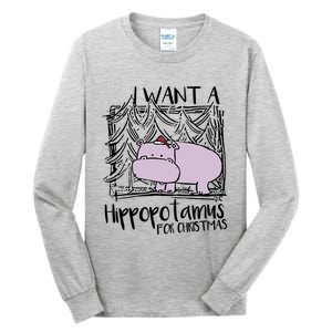 I Want A Hippopotamus For Christmas Hippo Gift Tall Long Sleeve T-Shirt