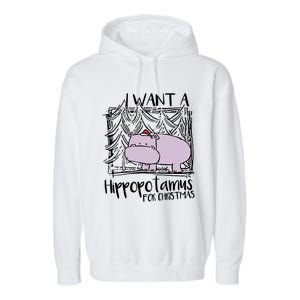 I Want A Hippopotamus For Christmas Hippo Gift Garment-Dyed Fleece Hoodie