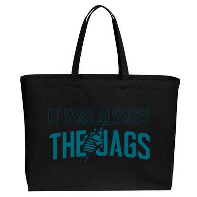 It Was Always The Jags Jacksonville Football Cotton Canvas Jumbo Tote