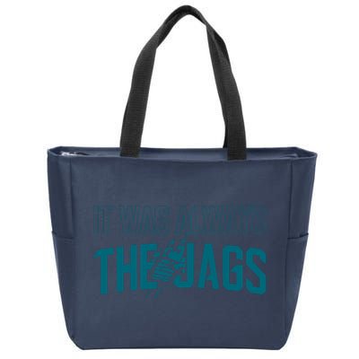 It Was Always The Jags Jacksonville Football Zip Tote Bag