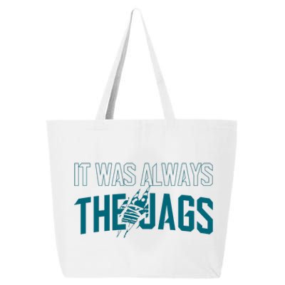 It Was Always The Jags Jacksonville Football 25L Jumbo Tote