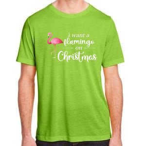 I Want A Flamingo On Christmas Xmas Holiday Funny Gift Adult ChromaSoft Performance T-Shirt