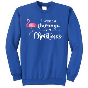 I Want A Flamingo On Christmas Xmas Holiday Funny Gift Sweatshirt