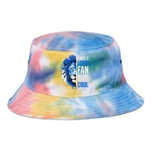 I Was A Lions Fan Before It Was Cool Lions Fan Tie Dye Newport Bucket Hat