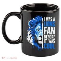I Was A Lions Fan Before It Was Cool Lions Fan 11oz C Handle Ceramic Mug