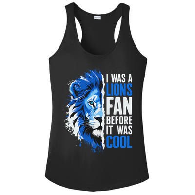 I Was A Lions Fan Before It Was Cool Lions Fan Ladies PosiCharge Competitor Racerback Tank