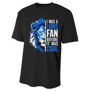 I Was A Lions Fan Before It Was Cool Lions Fan Performance Sprint T-Shirt