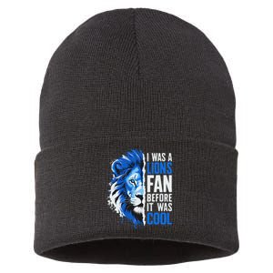 I Was A Lions Fan Before It Was Cool Lions Fan Sustainable Knit Beanie