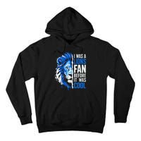 I Was A Lions Fan Before It Was Cool Lions Fan Tall Hoodie