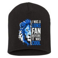 I Was A Lions Fan Before It Was Cool Lions Fan Short Acrylic Beanie