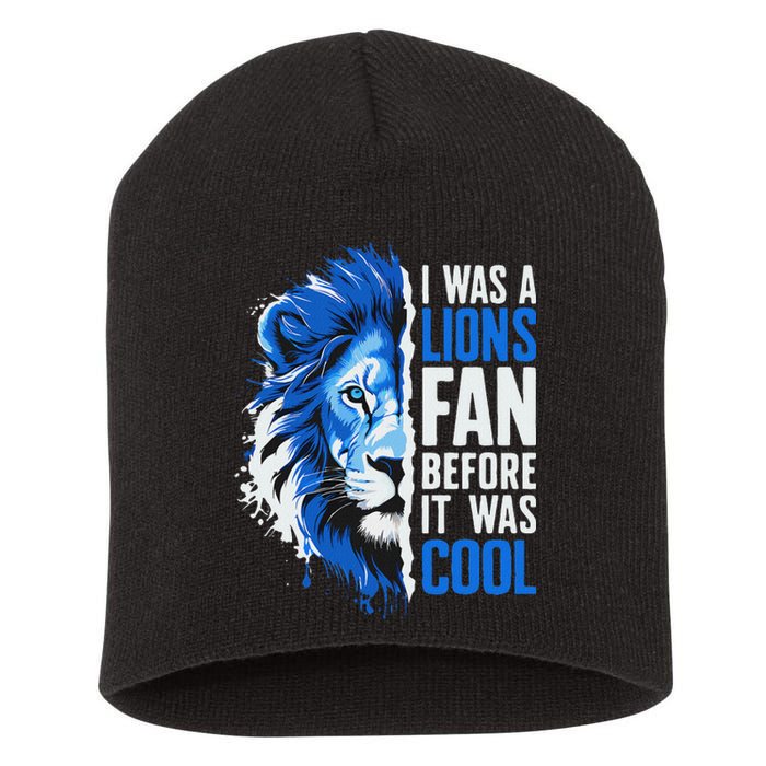 I Was A Lions Fan Before It Was Cool Lions Fan Short Acrylic Beanie